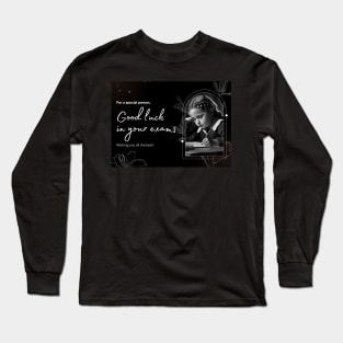 Good luck in your exams Long Sleeve T-Shirt